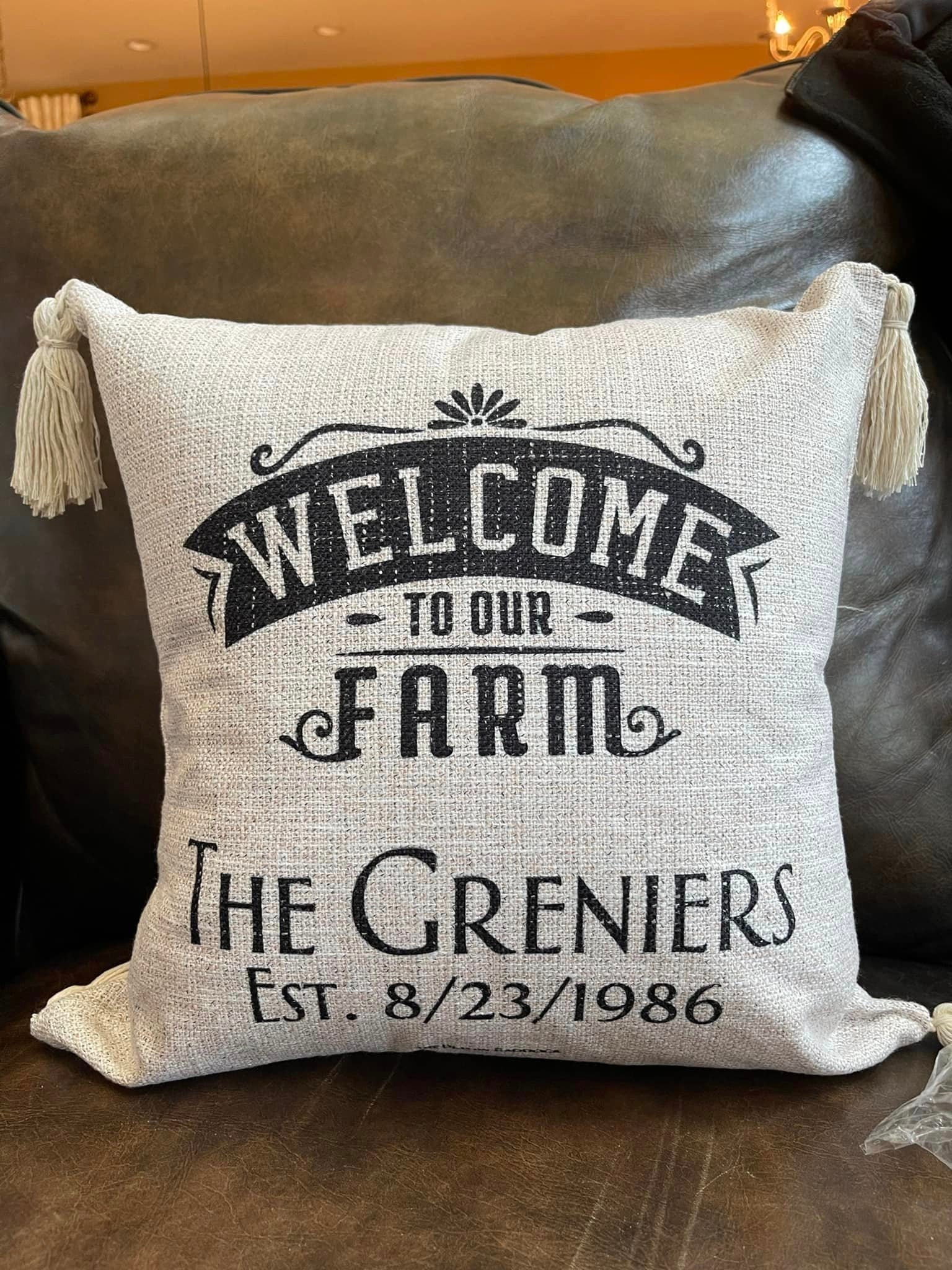 Welcome to our Farm or home pillow, custom burlap look with tassels, add family, pet names on the back as well as est date.